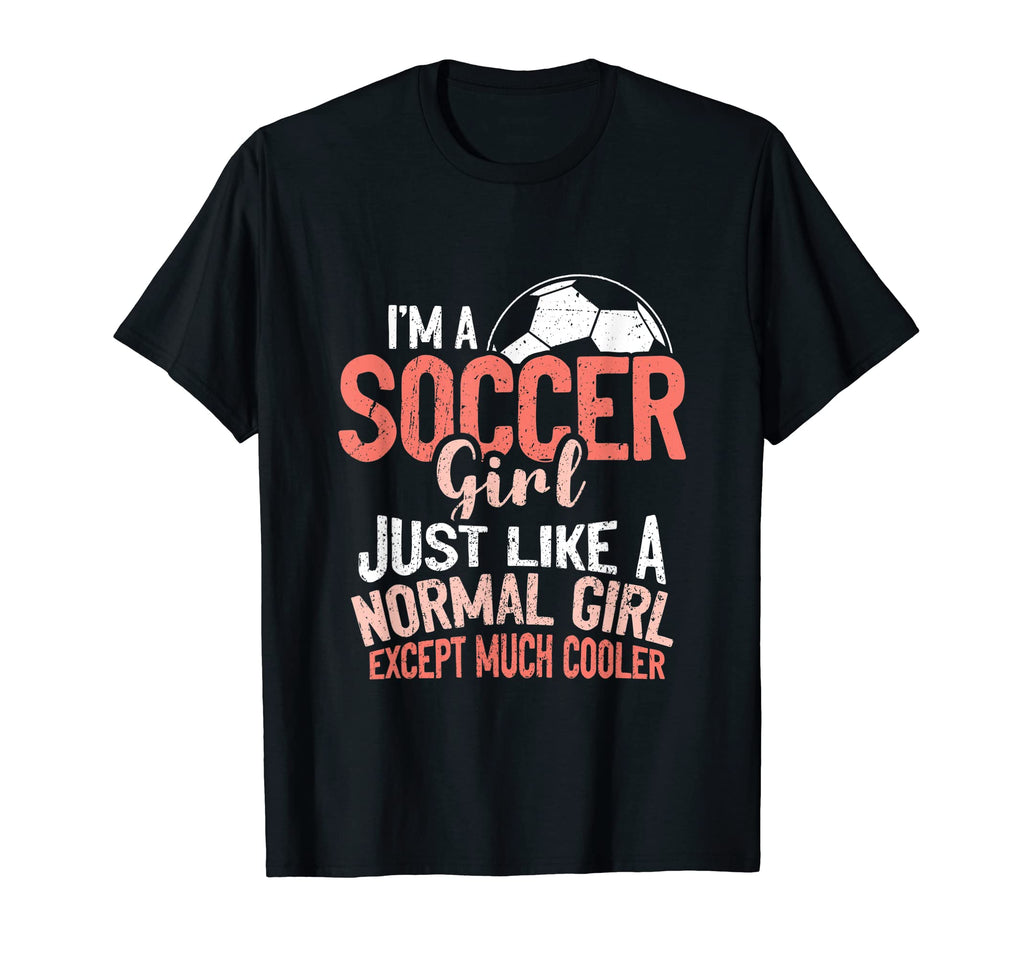 Im Soccer Just Like Normal Except Much T-Shirt - Custom Art Print Unisex - T-Shirt, Sweatshirt, Hoodie