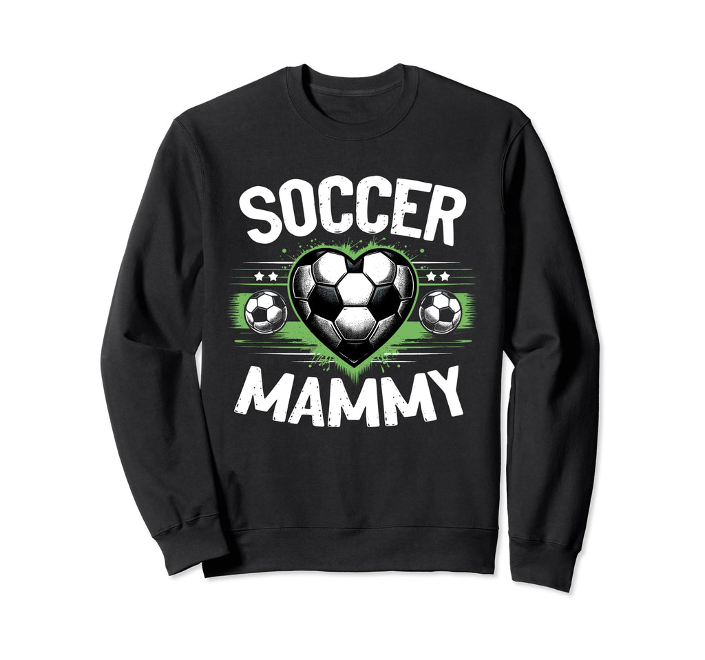 Soccer Mammy Family Soccer Sweatshirt - Novelty Apparel Men Women - T-Shirt, Sweatshirt, Hoodie