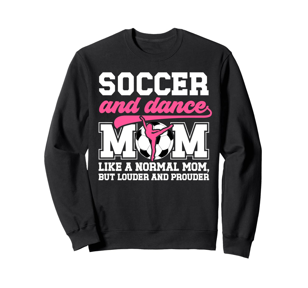 Soccer And Dance Mom Definition Sweatshirt - Graphic Print for Adults - T-Shirt, Sweatshirt, Hoodie