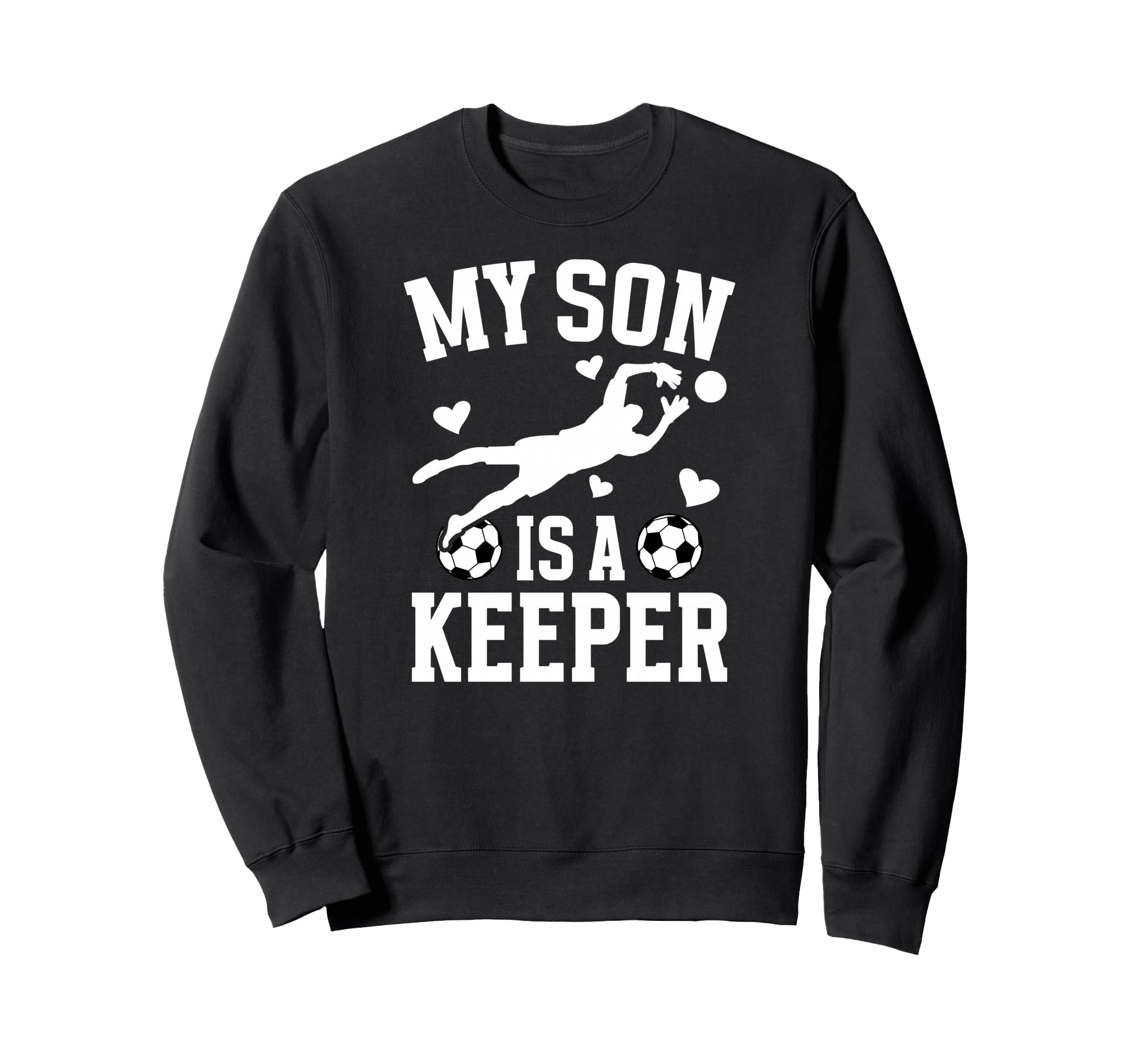 My Son Is Soccer Keeper Mom Soccer Sweatshirt - Trendy Graphic Unisex - T-Shirt, Sweatshirt, Hoodie