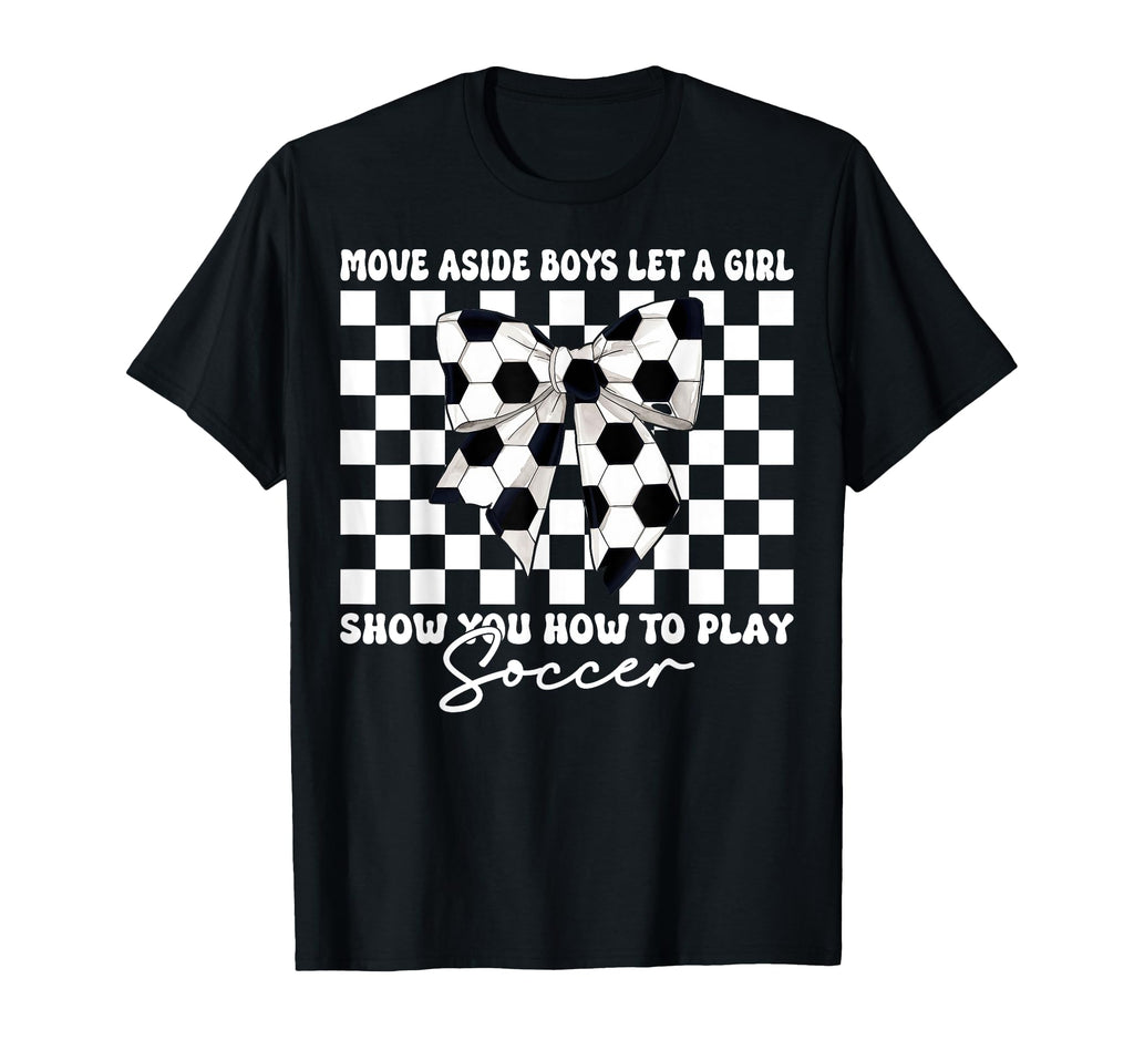 Let Show You How To Play Soccer T-Shirt - Aesthetic Graphic Unisex - T-Shirt, Sweatshirt, Hoodie