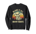 Blame It All My Roots Cowboy Hat Sweatshirt - Casual Everyday Wear Unisex - T-Shirt, Sweatshirt, Hoodie