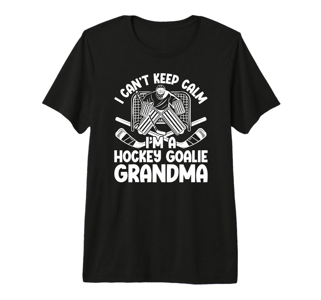 Im Hockey Goalie Grandma Ice Hockey T-Shirt - Fun Novelty Design Men Women - T-Shirt, Sweatshirt, Hoodie