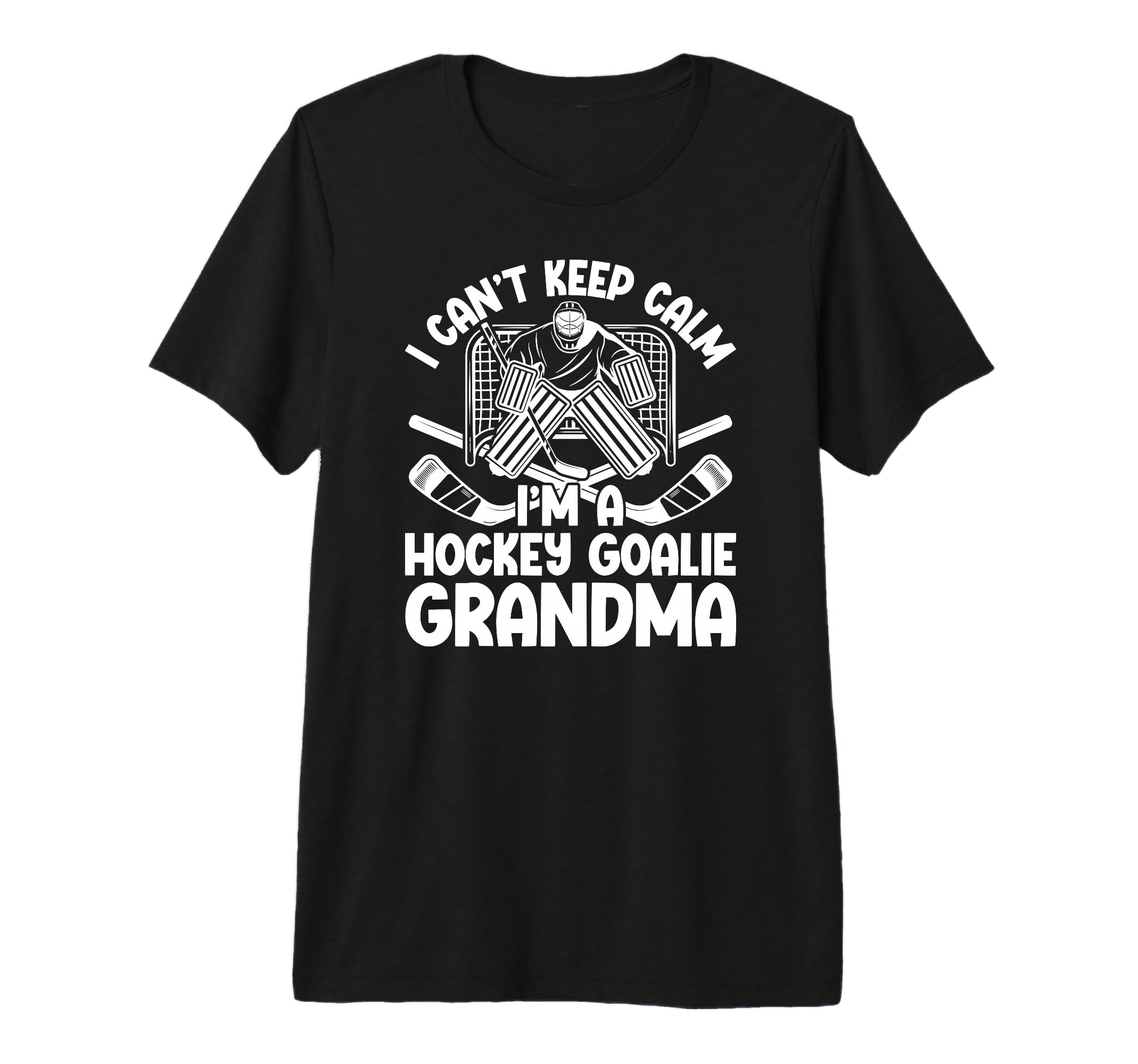 Im Hockey Goalie Grandma Ice Hockey T-Shirt - Fun Novelty Design Men Women - T-Shirt, Sweatshirt, Hoodie