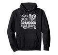 Thats My Grandson Out There Soccer Hoodie - Fun Novelty Design for Adults - T-Shirt, Sweatshirt, Hoodie
