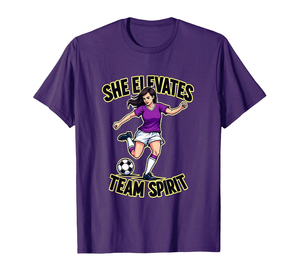 She Elevates Team Spirit Soccer T-Shirt - Unique Graphic Men Women - T-Shirt, Sweatshirt, Hoodie