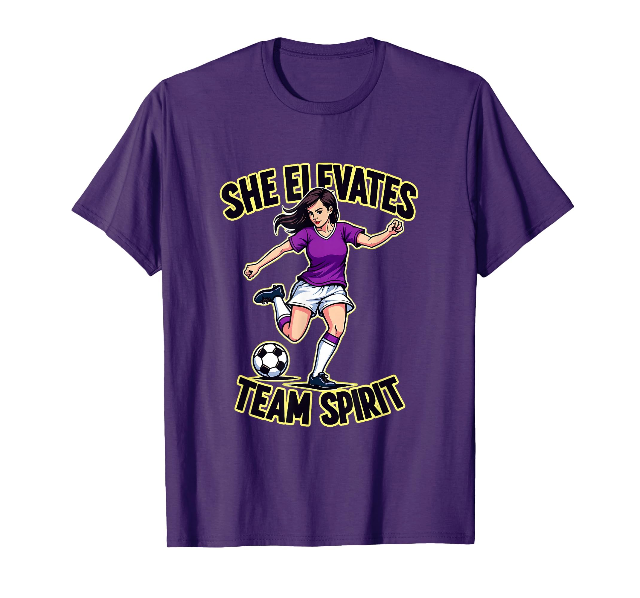 She Elevates Team Spirit Soccer T-Shirt - Unique Graphic Men Women - T-Shirt, Sweatshirt, Hoodie