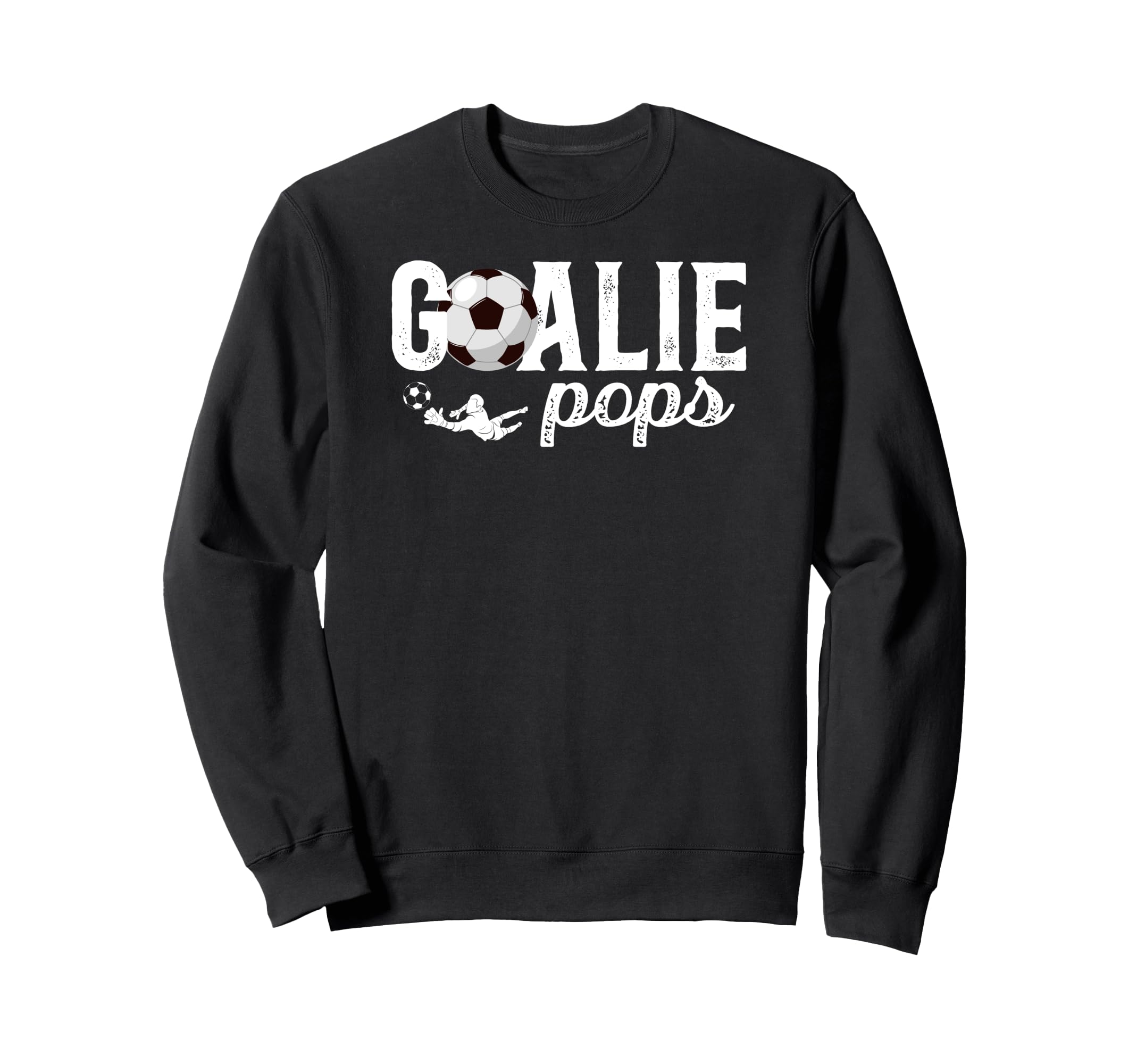 Soccer Goalie Pops Soccer Sweatshirt - Casual Everyday Wear for Adults - T-Shirt, Sweatshirt, Hoodie