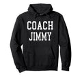 Coach Jimmy Custom Football Soccer Baseball Hoodie - Graphic Print Unisex - T-Shirt, Sweatshirt, Hoodie