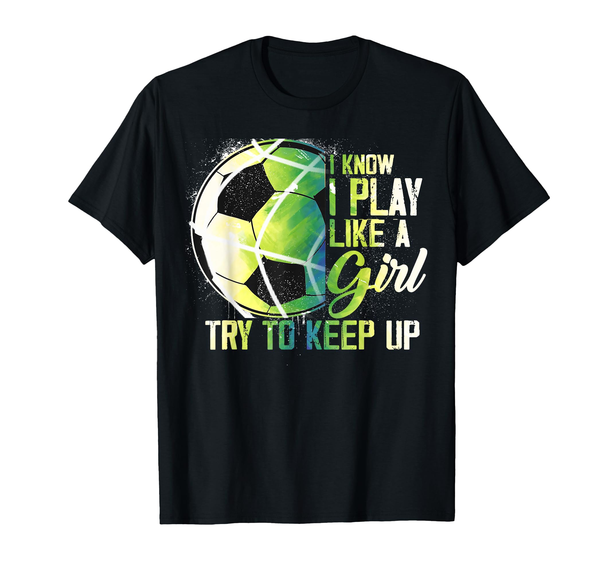I Know I Play Like Try To Keep Up T-Shirt - Streetwear Style Men Women - T-Shirt, Sweatshirt, Hoodie