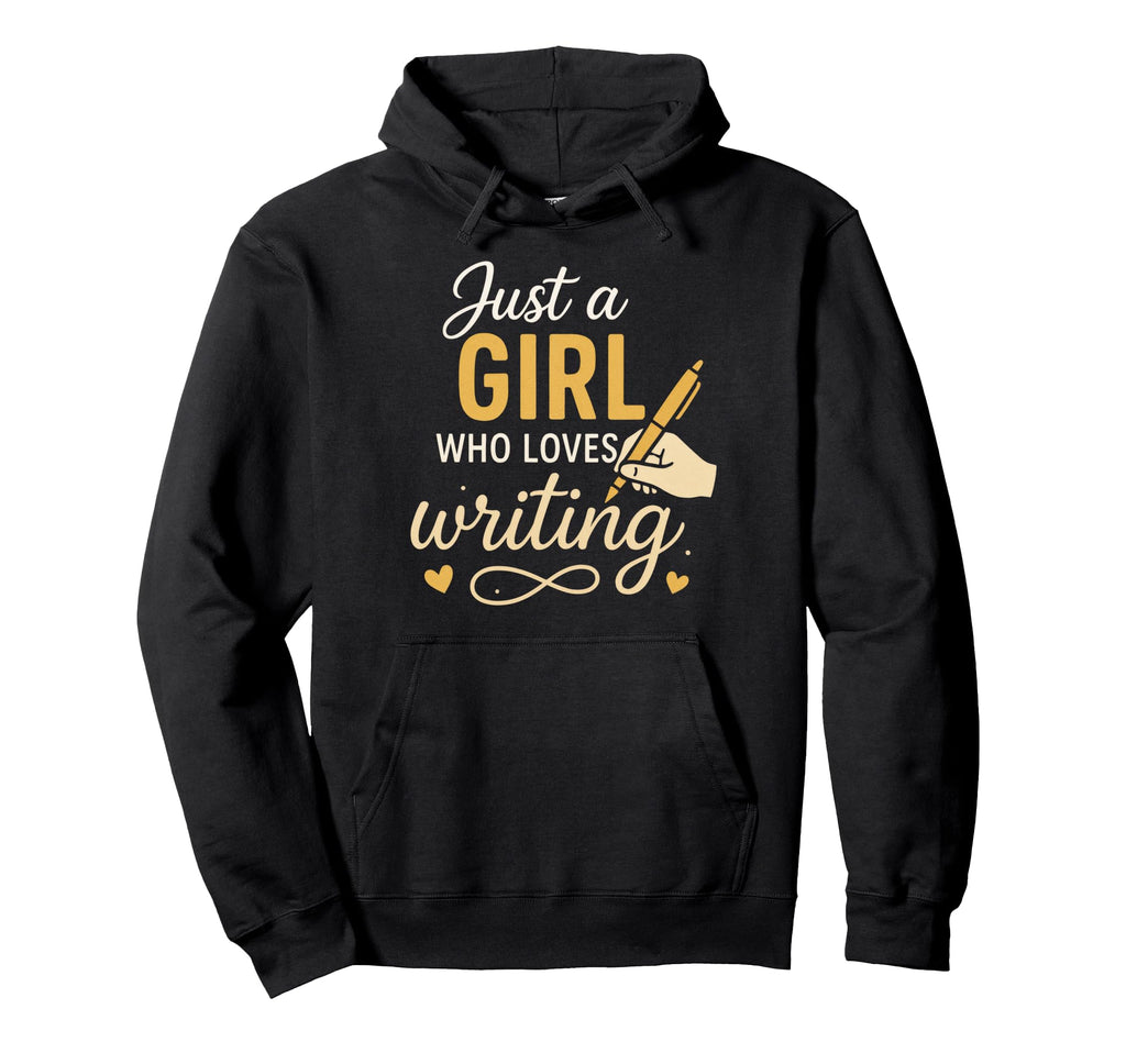 Just Who Loves Writing Funny Writer Hoodie - Streetwear Style for Adults - T-Shirt, Sweatshirt, Hoodie