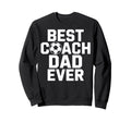 Best Coach Dad Ever Soccer Player Sweatshirt - Trendy Graphic Men Women - T-Shirt, Sweatshirt, Hoodie