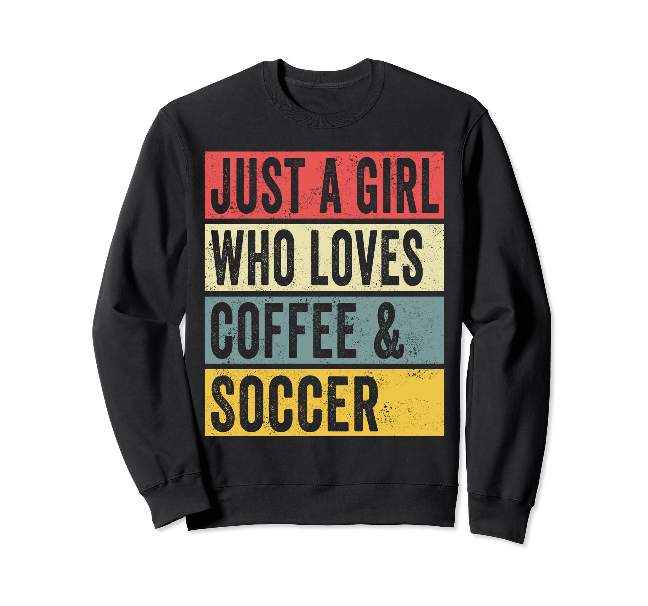 Just Who Loves Coffee And Soccer Sweatshirt - Unique Graphic Men Women - T-Shirt, Sweatshirt, Hoodie
