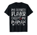 My Favorite Player Calls Me Mamaw T-Shirt - Unique Graphic Men Women - T-Shirt, Sweatshirt, Hoodie