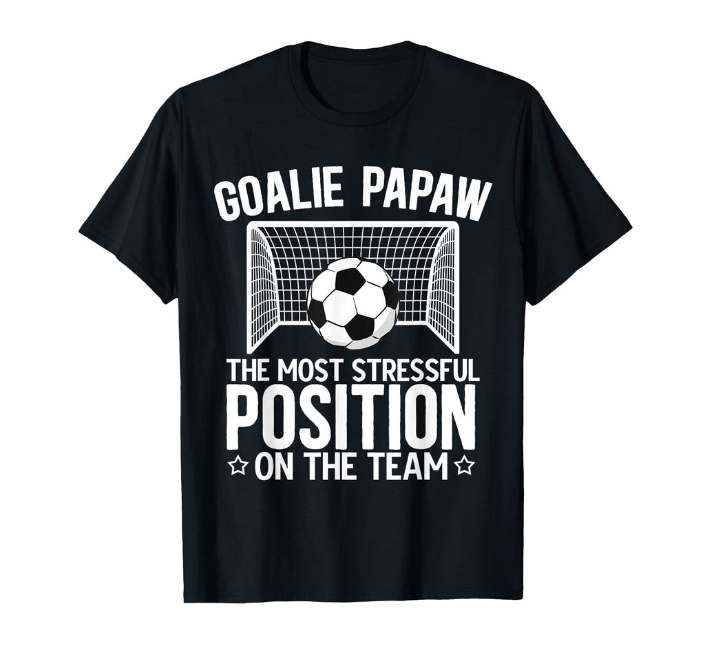 Soccer Goalie Papaw Funny Papaw T-Shirt - Fun Novelty Design Men Women - T-Shirt, Sweatshirt, Hoodie