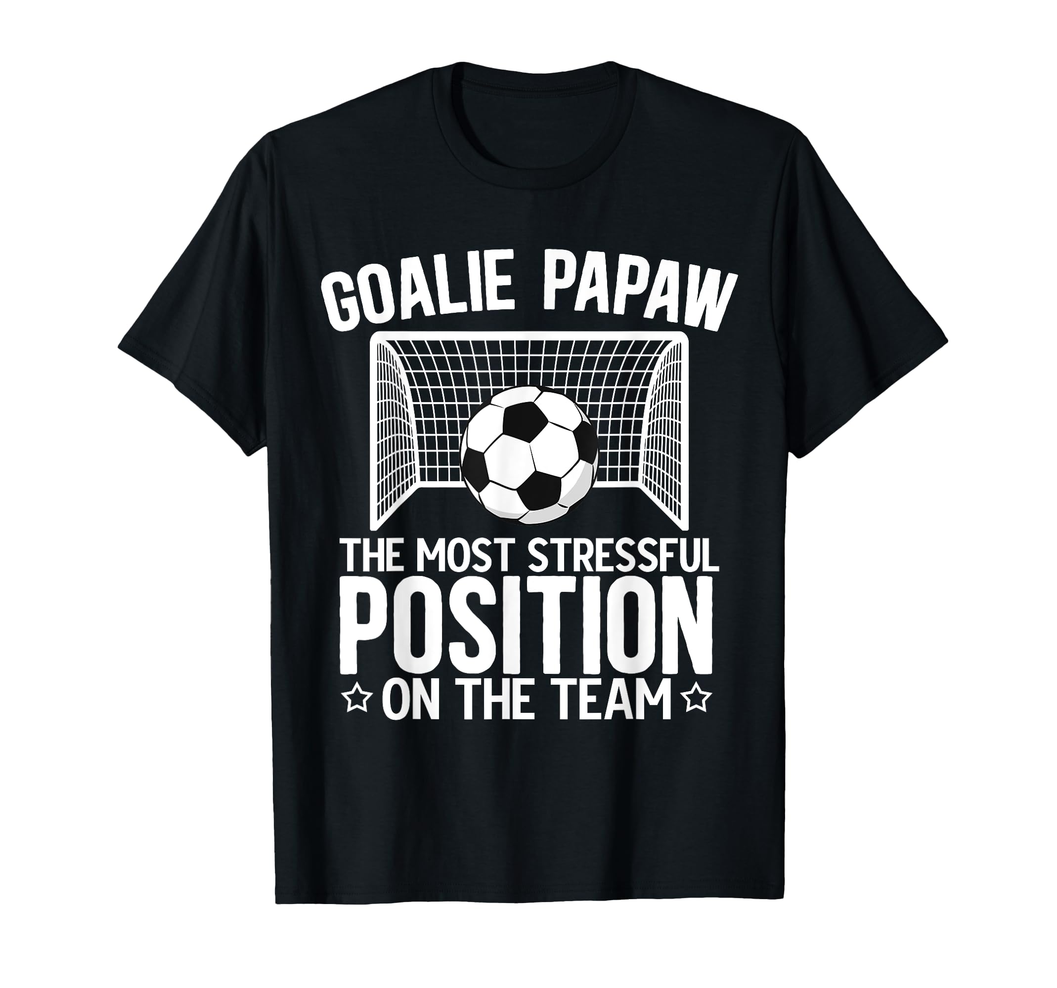 Soccer Goalie Papaw Funny Papaw T-Shirt - Fun Novelty Design Men Women - T-Shirt, Sweatshirt, Hoodie