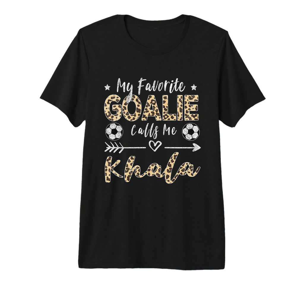 My Favorite Goalie Calls Me Khala T-Shirt - Custom Art Print for Adults - T-Shirt, Sweatshirt, Hoodie