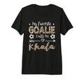 My Favorite Goalie Calls Me Khala T-Shirt - Custom Art Print for Adults - T-Shirt, Sweatshirt, Hoodie