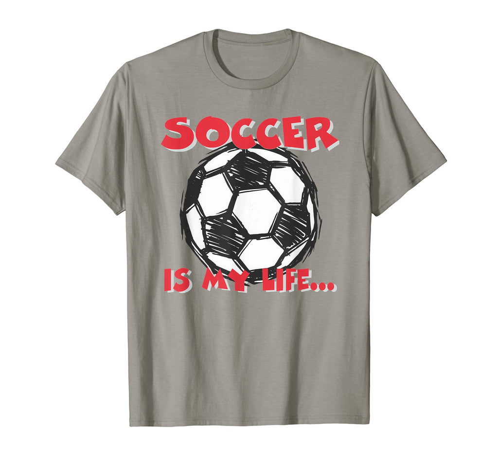Soccer Is My Life T-Shirt - Minimalist Print for Adults - T-Shirt, Sweatshirt, Hoodie