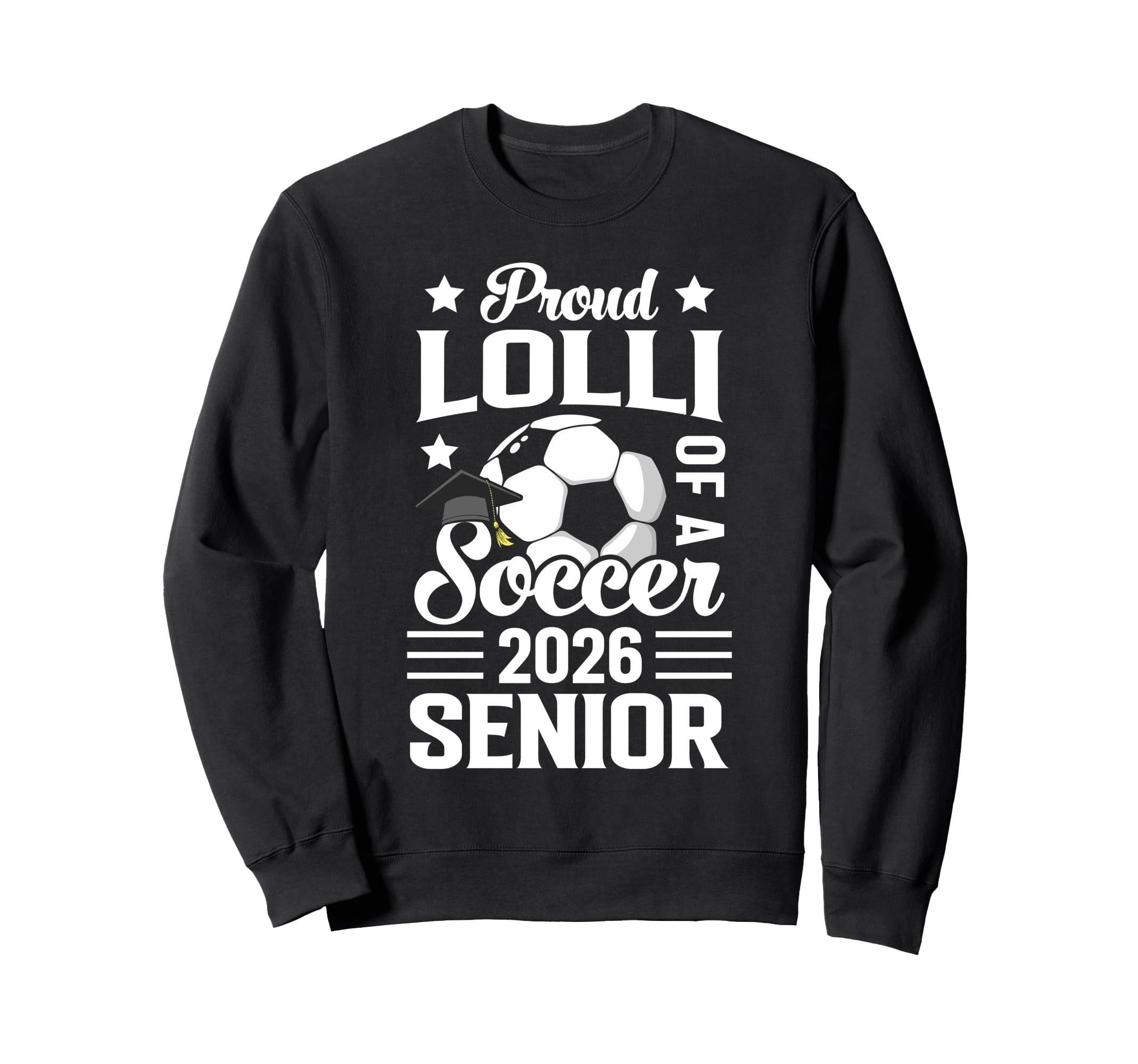 Proud Lolli Soccer Senior 2026 Sweatshirt - Trendy Graphic for Adults - T-Shirt, Sweatshirt, Hoodie