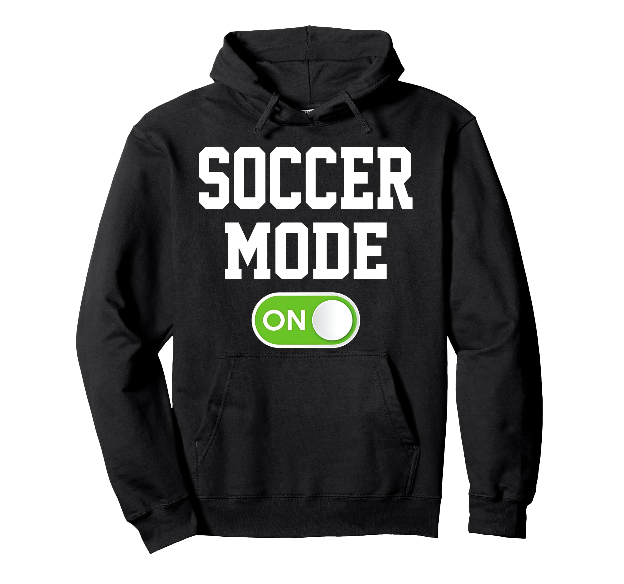 Soccer Mode Funny Player Footballer Hoodie - Fun Novelty Design Men Women - T-Shirt, Sweatshirt, Hoodie