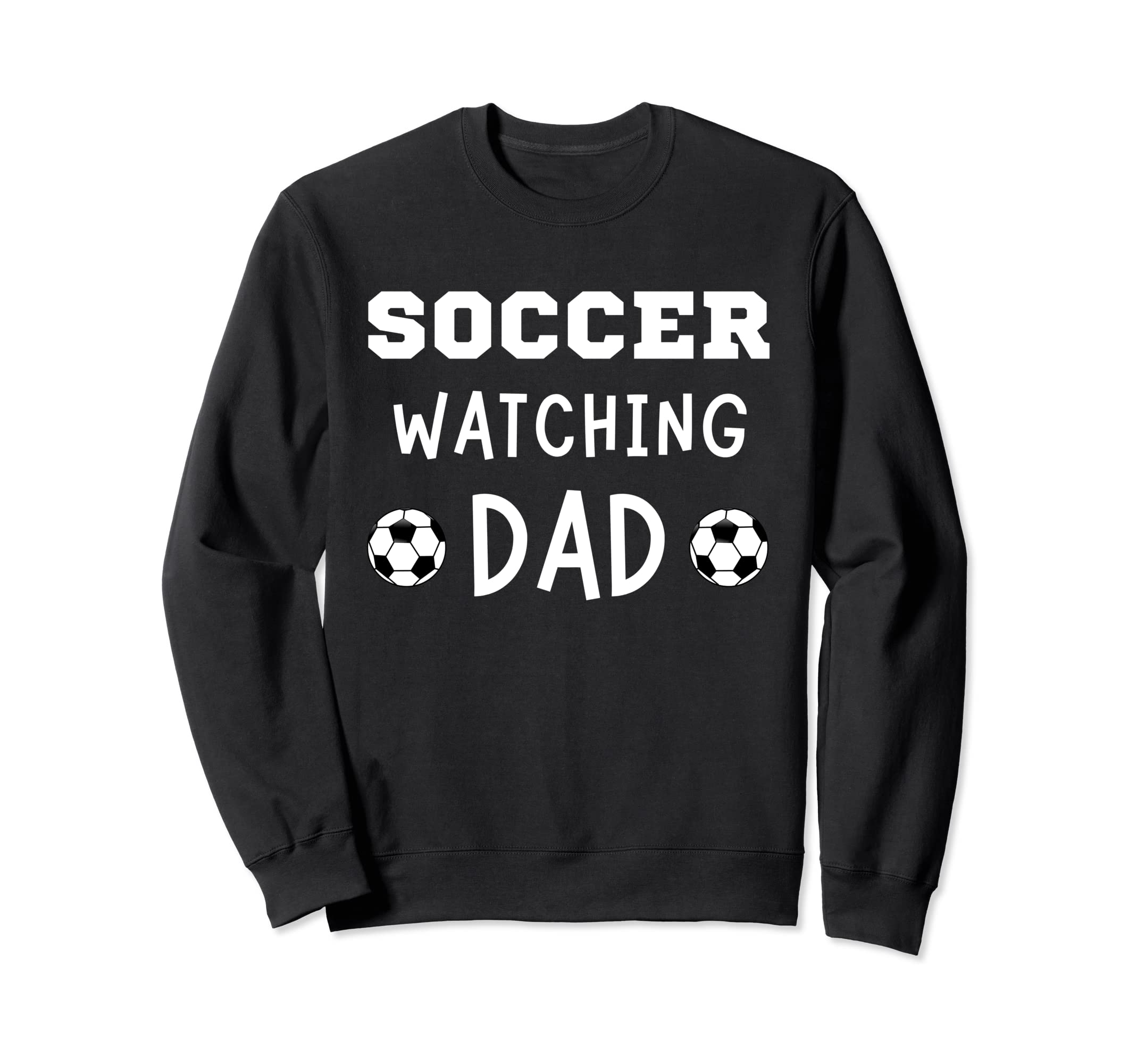 Soccer Watching Dad Sport Game Sweatshirt - Custom Art Print for Adults - T-Shirt, Sweatshirt, Hoodie