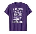 If You Dont Succeed First Its Up To Me T-Shirt - Unique Graphic Men Women - T-Shirt, Sweatshirt, Hoodie