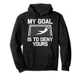 Soccer Goalie Art Gag Soccer Player Hoodie - Unique Graphic Unisex - T-Shirt, Sweatshirt, Hoodie