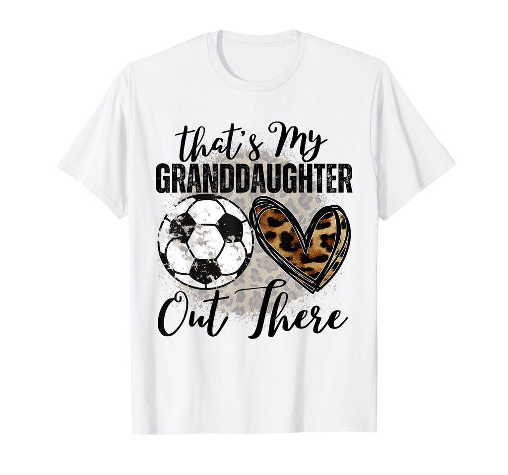 Thats My Granddaughter Out There T-Shirt - Streetwear Style for Adults - T-Shirt, Sweatshirt, Hoodie