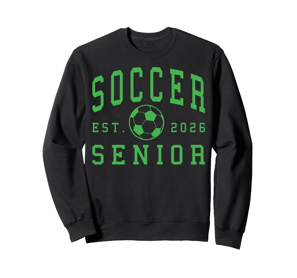 Soccer Senior Night Soccer Senior Sweatshirt - Casual Everyday Wear Unisex - T-Shirt, Sweatshirt, Hoodie