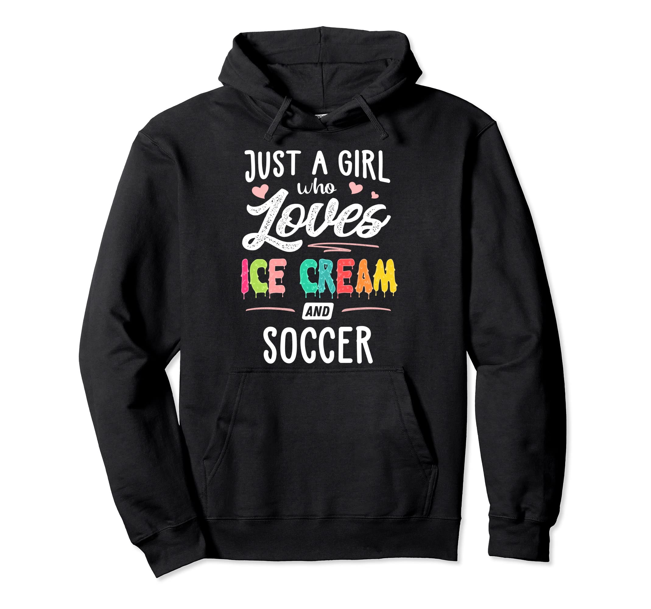 Just Who Loves Ice Cream And Soccer Gift Hoodie - Aesthetic Graphic Unisex - T-Shirt, Sweatshirt, Hoodie