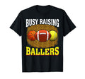 Busy Raising Ballers Basketball Football T-Shirt - Streetwear Style Unisex - T-Shirt, Sweatshirt, Hoodie