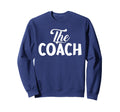 Coach Sports Coach Sweatshirt - Aesthetic Graphic Men Women - T-Shirt, Sweatshirt, Hoodie