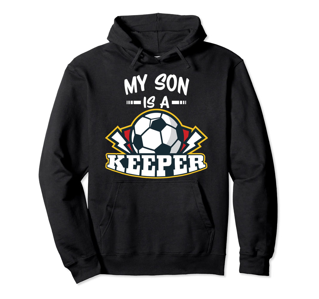 My Son Is Keeper Soccer Goalie Goalkeeper Hoodie - Custom Art Print Unisex - T-Shirt, Sweatshirt, Hoodie