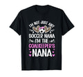 Im Soccer Goalkeeper Nana Soccer Goalie T-Shirt - Novelty Apparel Unisex - T-Shirt, Sweatshirt, Hoodie