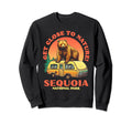 Sequoia National Park Close To Sweatshirt - Casual Everyday Wear Unisex - T-Shirt, Sweatshirt, Hoodie