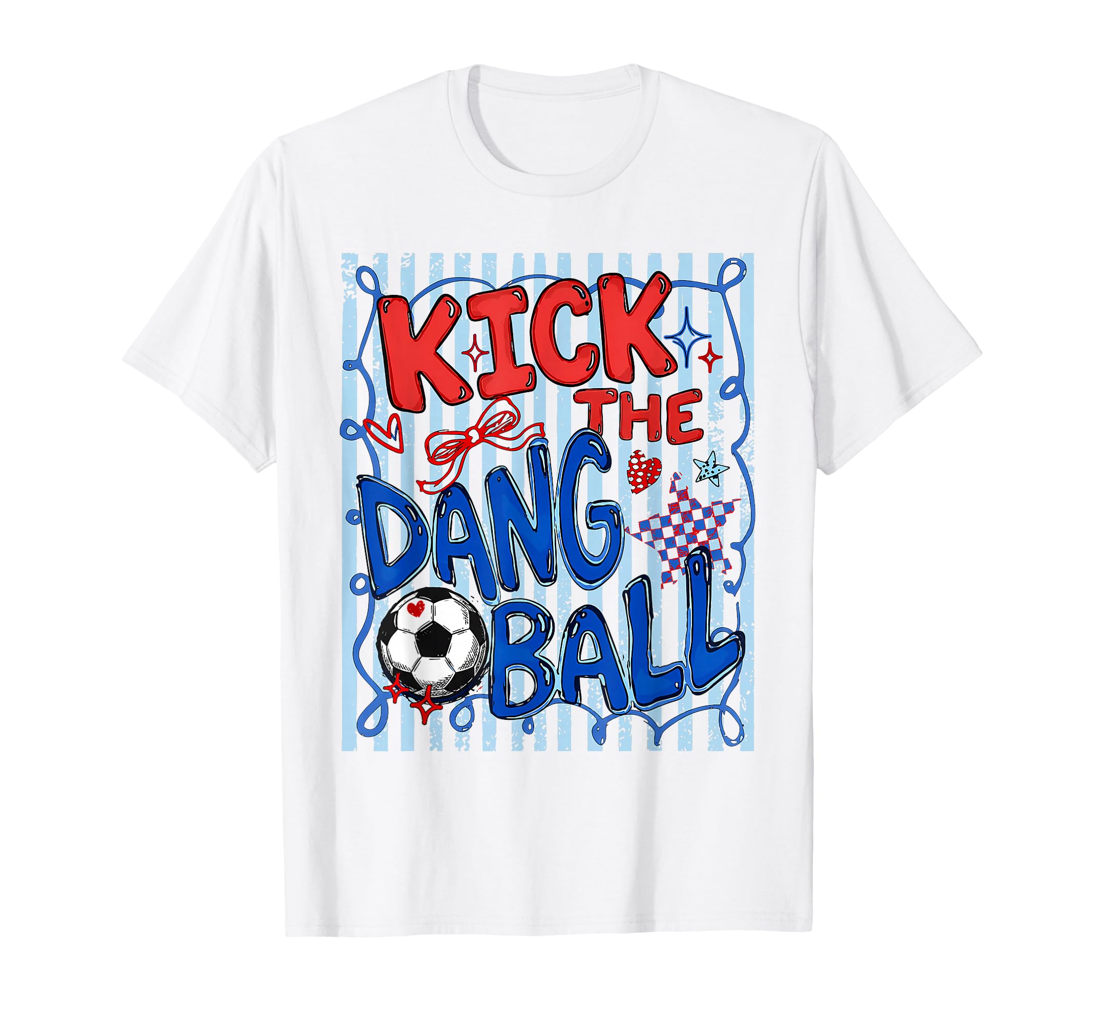 Kick Dang Ball Funny Soccer Game T-Shirt - Fun Novelty Design for Adults - T-Shirt, Sweatshirt, Hoodie
