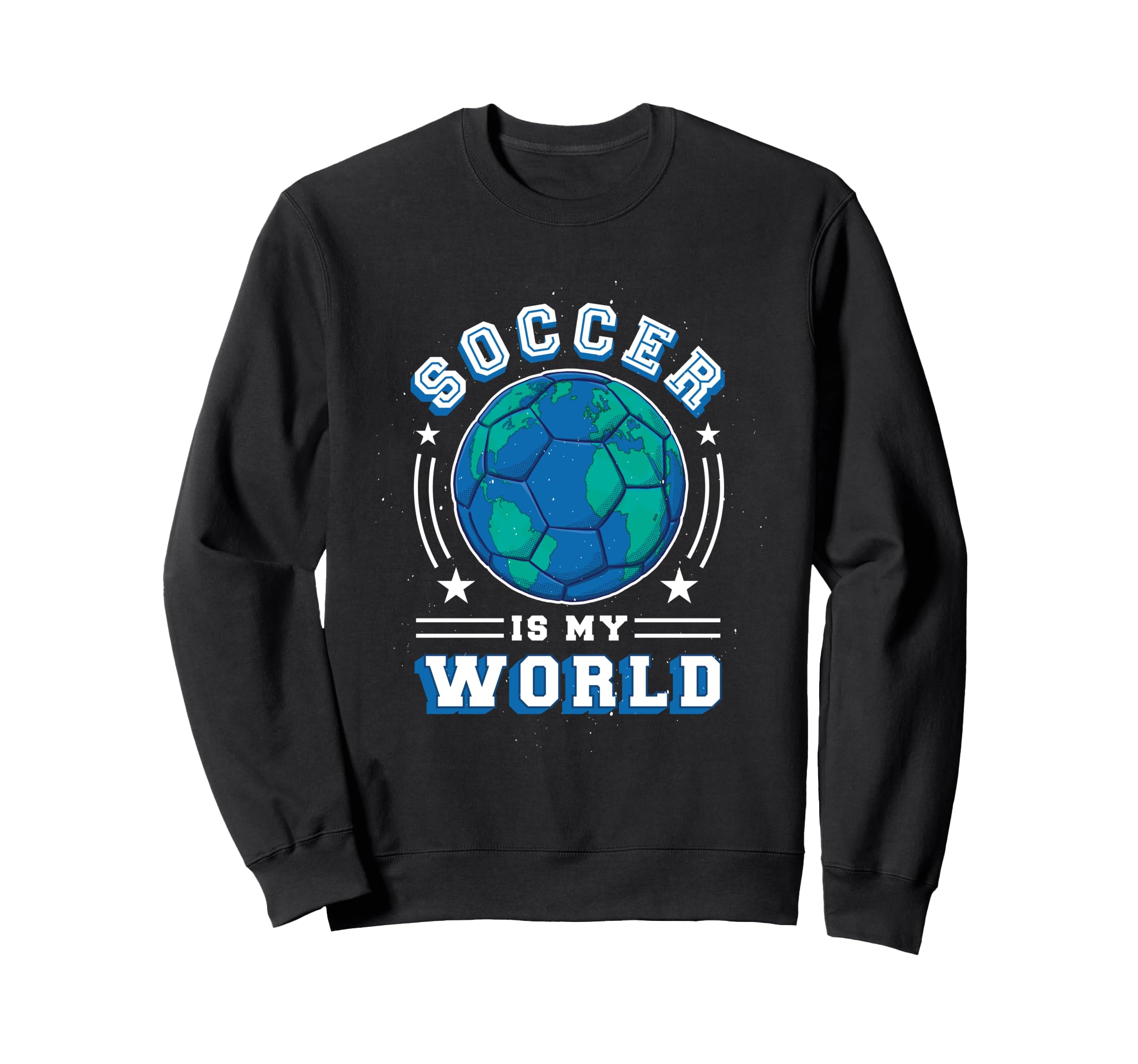 Soccer Is My World L Fun Soccer Player Sweatshirt - Custom Art Print Unisex - T-Shirt, Sweatshirt, Hoodie