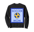 Soccer Mom Sign Sweatshirt - Fun Novelty Design Men Women - T-Shirt, Sweatshirt, Hoodie