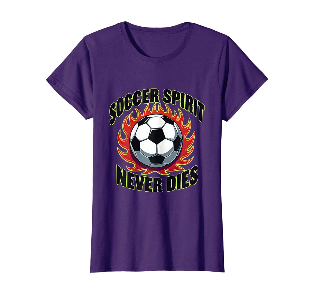 Soccer Spirit Never Dies Bold Fan T-Shirt - Casual Everyday Wear Men Women - T-Shirt, Sweatshirt, Hoodie