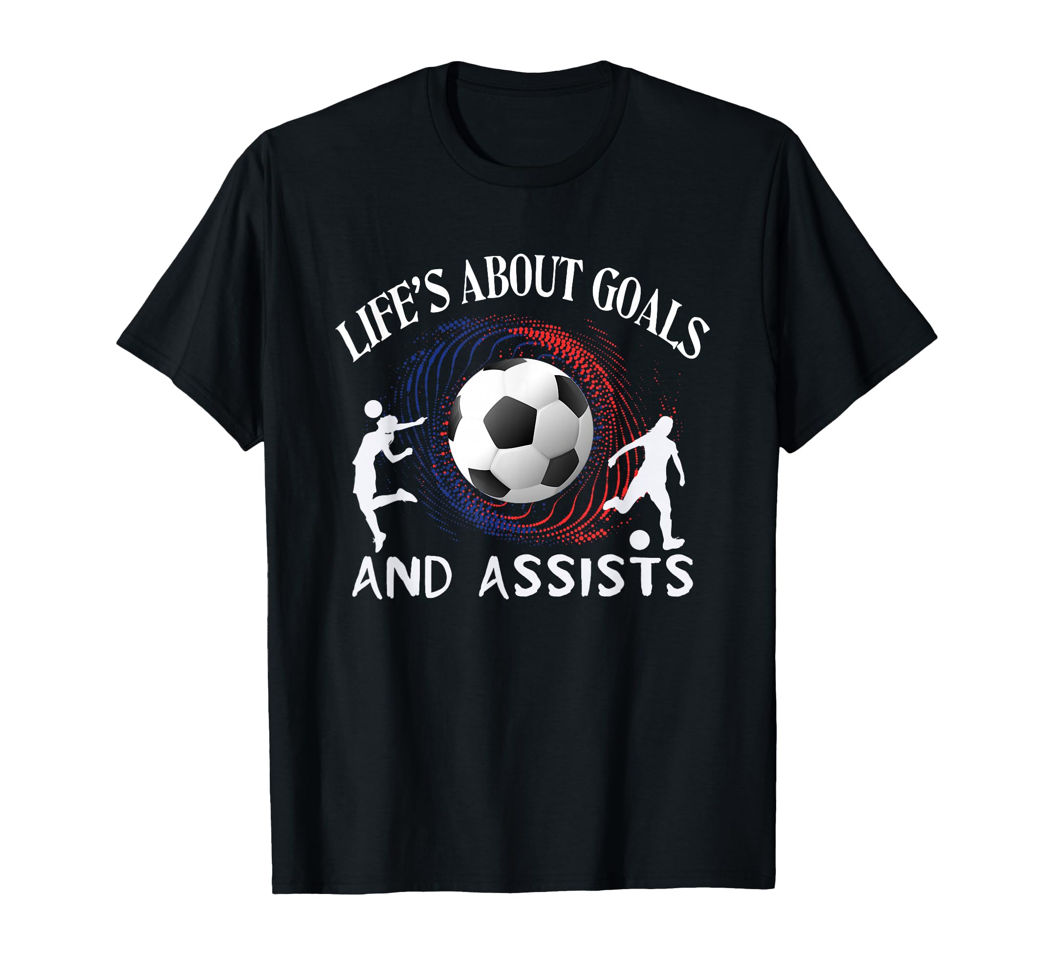 Lifes About Goals And Assists Soccer T-Shirt - Aesthetic Graphic Unisex - T-Shirt, Sweatshirt, Hoodie