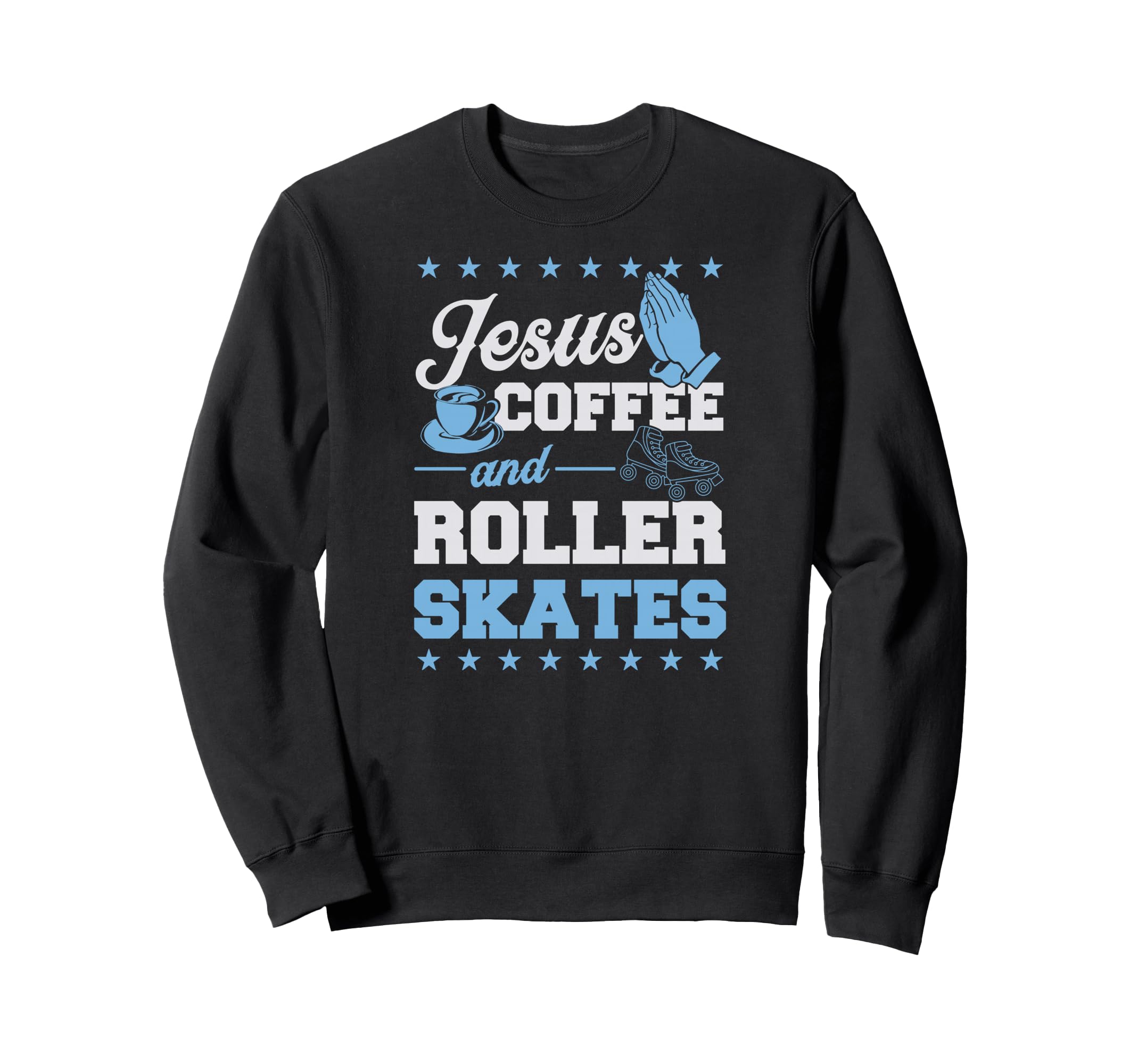Jesus Coffee And Roller Skates Sweatshirt - Streetwear Style for Adults - T-Shirt, Sweatshirt, Hoodie