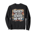 Raised Old School Hip Hop Cassette Sweatshirt - Novelty Apparel Unisex - T-Shirt, Sweatshirt, Hoodie