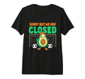 Avocado Soccer Goalie Sorry But We Are T-Shirt - Novelty Apparel Men Women - T-Shirt, Sweatshirt, Hoodie