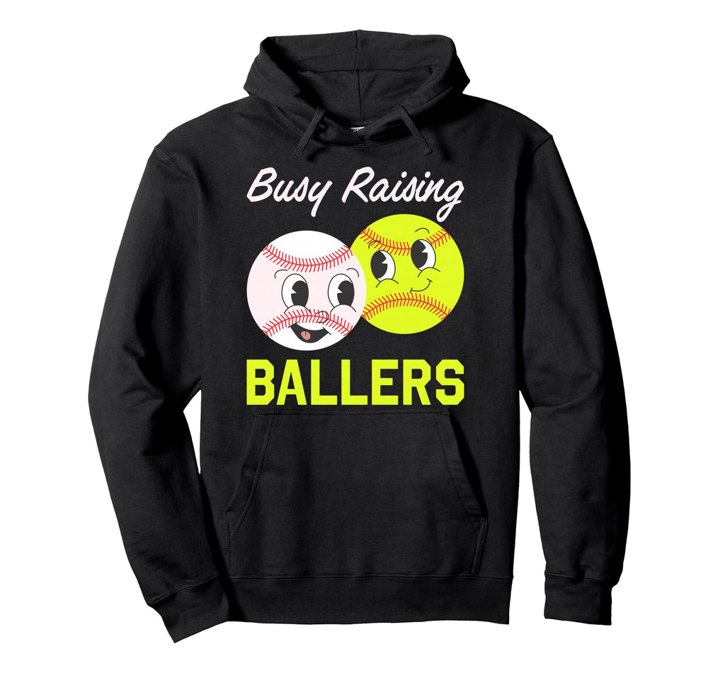 Busy Raising Ballers Baseball Softball Hoodie - Streetwear Style Unisex - T-Shirt, Sweatshirt, Hoodie