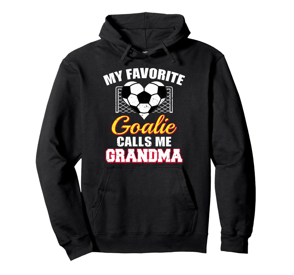 My Favorite Goalie Calls Me Grandma Hoodie - Minimalist Print Unisex - T-Shirt, Sweatshirt, Hoodie
