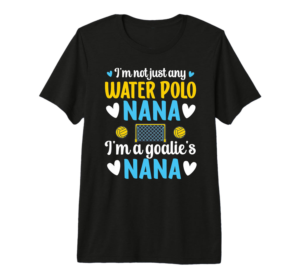 Im Water Polo Goalie Nana Grandma Water T-Shirt - Minimalist Print Unisex - T-Shirt, Sweatshirt, Hoodie