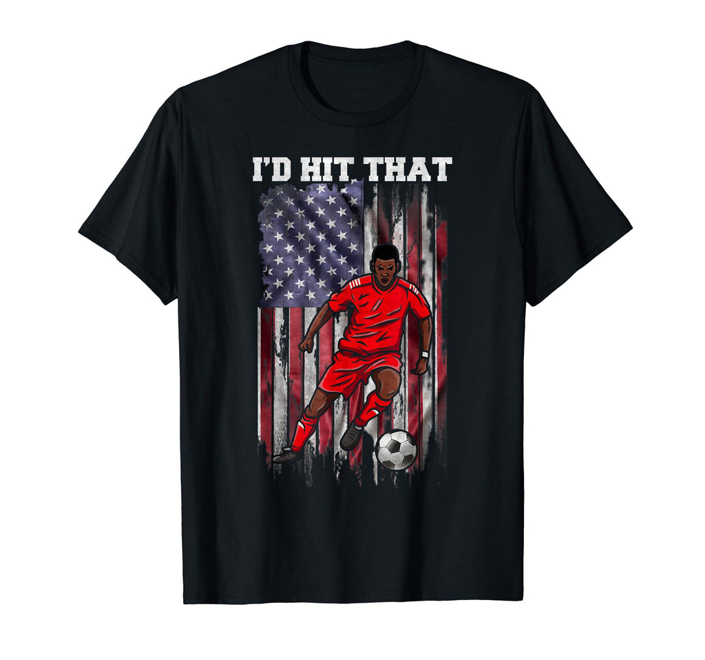 Usa Flag Soccer Player Id Hit That T-Shirt - Fun Novelty Design Men Women - T-Shirt, Sweatshirt, Hoodie