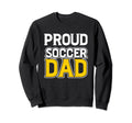 New First Time Dad To Be Proud Soccer Sweatshirt - Graphic Print Men Women - T-Shirt, Sweatshirt, Hoodie