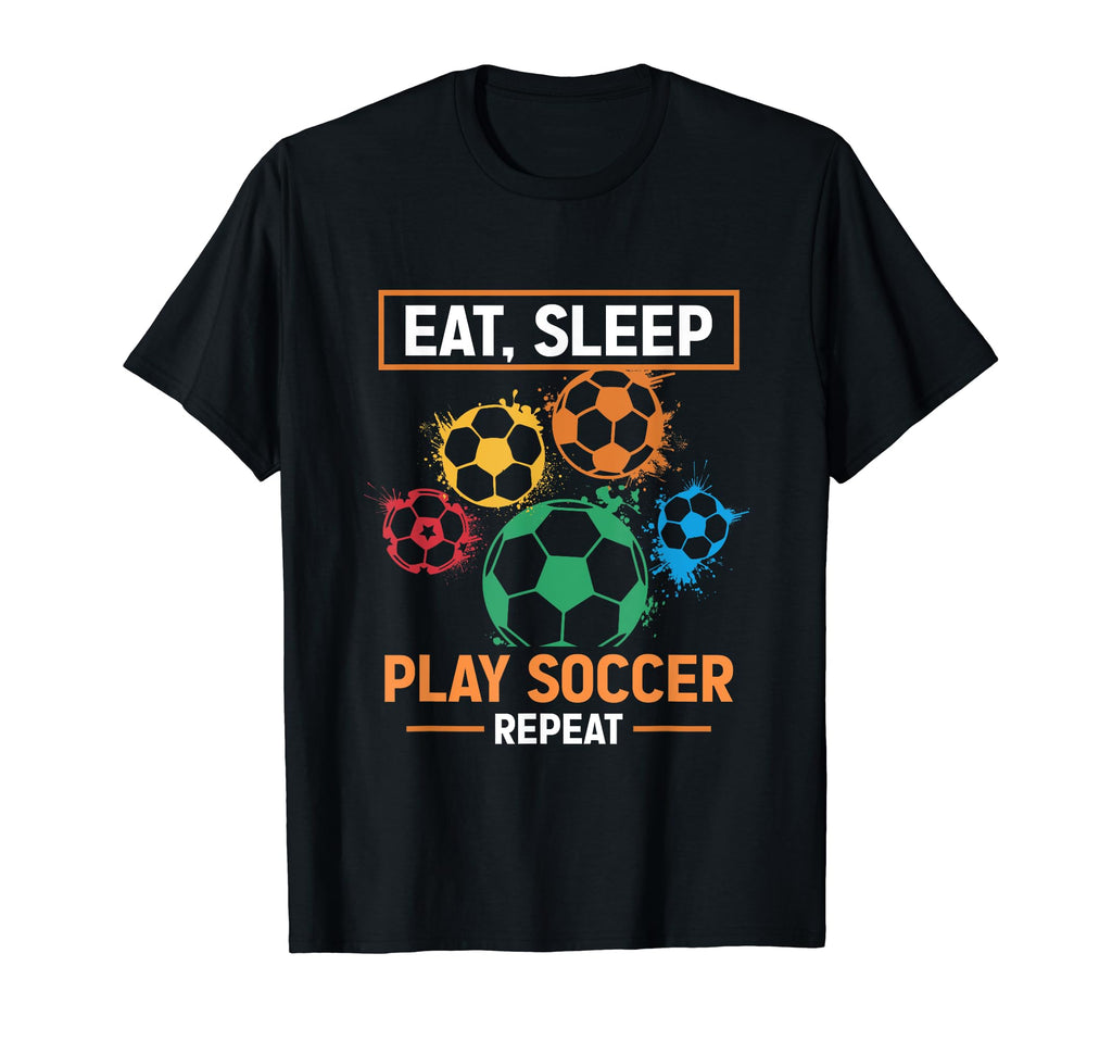 Eat Sleep Play Soccer Repeat Soccer Goal T-Shirt - Streetwear Style Unisex - T-Shirt, Sweatshirt, Hoodie